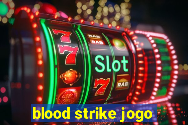 blood strike jogo